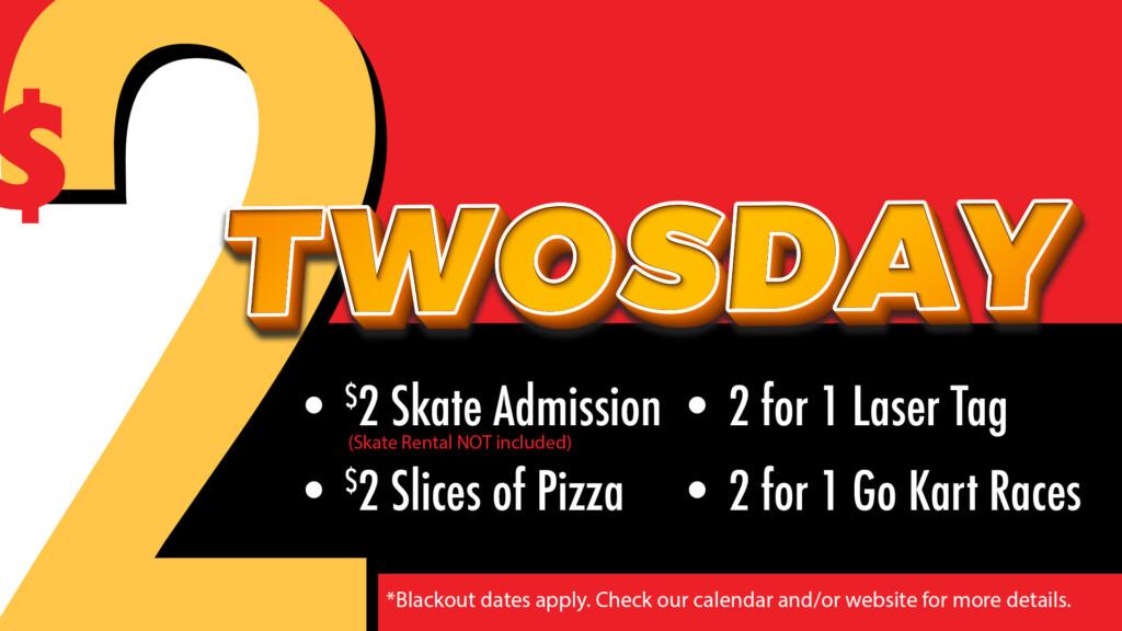 Promo for "TWOSDAY" with discounts on skating, laser tag, pizza, and go-karts, noting blackout dates and a reference to check for details.